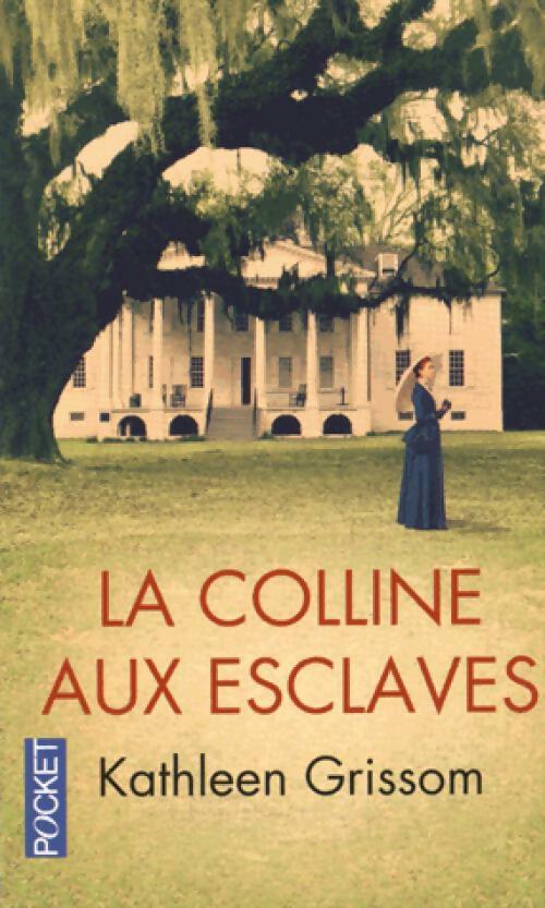 Livrenpoche : La colline aux esclaves - Kathleen Grissom - Livre