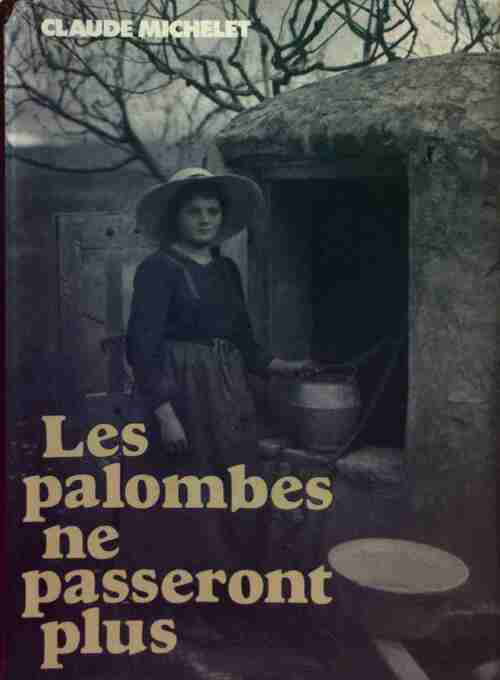 Livrenpoche : Des grives aux loups Tome II : Les palombes ne passeront plus - Claude Michelet - Livre
