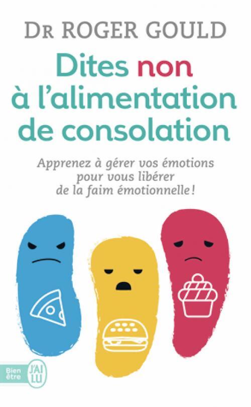 Livrenpoche : Dites non à l'alimentation de consolation - Roger Dr Gould - Livre