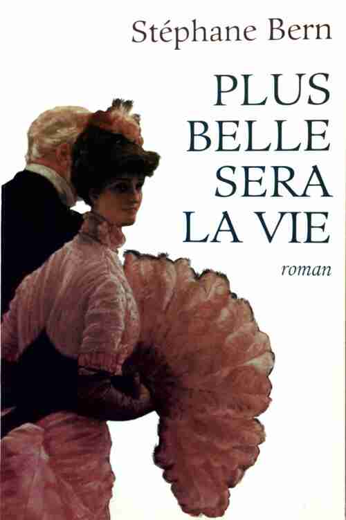 Livrenpoche : Plus belle sera la vie - Stéphane Bern - Livre