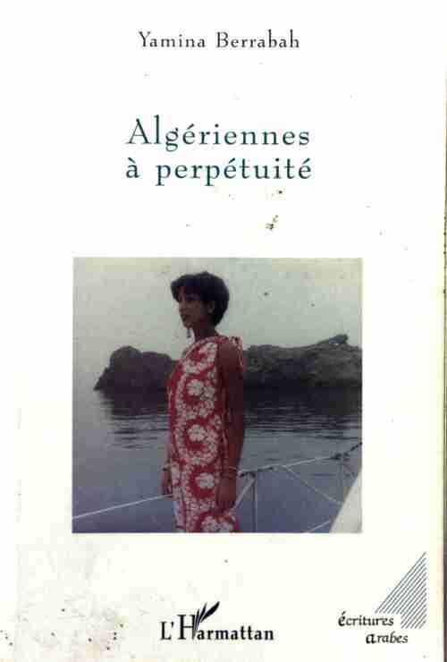 Livrenpoche : Algériennes à perpétuité - Yamina Berrabah - Livre
