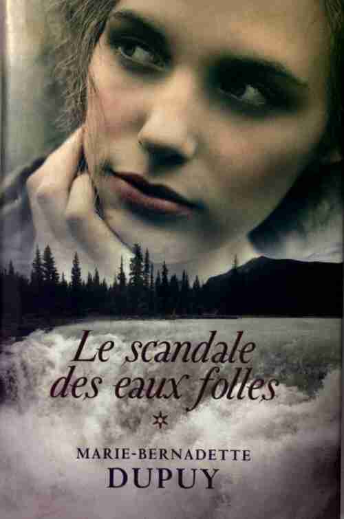 Livrenpoche : Le scandale des eaux folles Tome I - Marie-Bernadette Dupuy - Livre