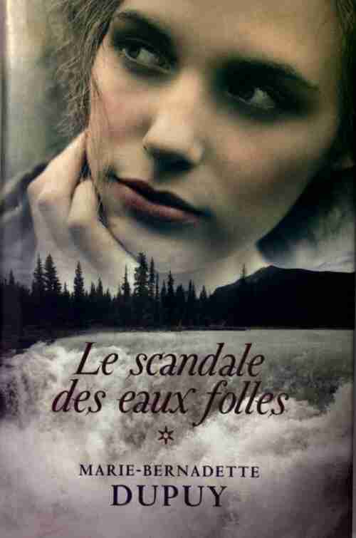 Le scandale des eaux folles Tome I - Marie-Bernadette Dupuy -  France Loisirs GF - Livre