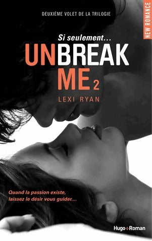 Livrenpoche : Unbreak me Tome II - Lexi Ryan - Livre