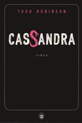 Livrenpoche : Cassandra - Todd Robinson - Livre