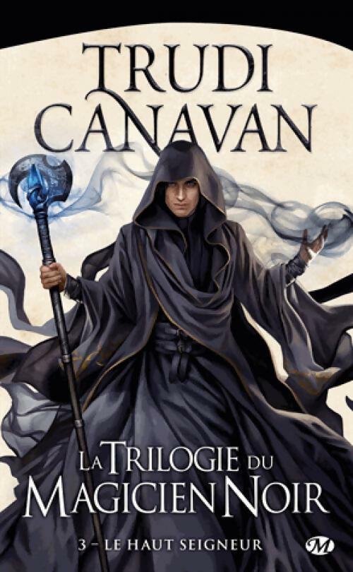 La trilogie du magicien noir Tome III : Le Haut Seigneur - Trudi Canavan - Livre