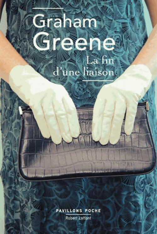 La fin d'une liaison - Graham Greene - Livre