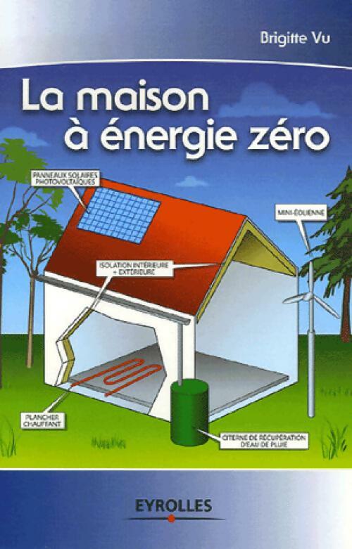 Livrenpoche : La maison à énergie zéro - Brigitte Vu - Livre