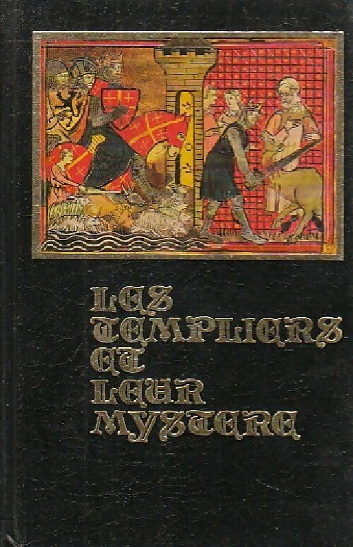 Les templiers et leur mystère Tome II - Bruno Lafille - Livre