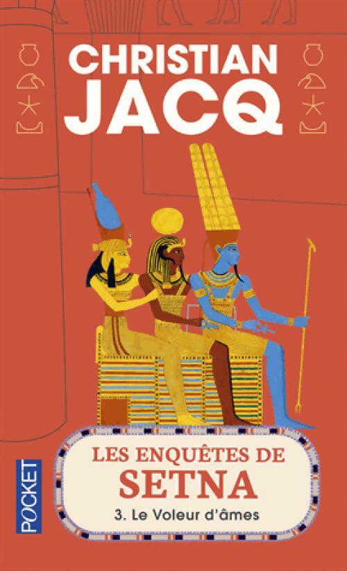Livrenpoche : Les enquêtes de Setna Tome III : Le voleur d'âmes - Christian Jacq - Livre