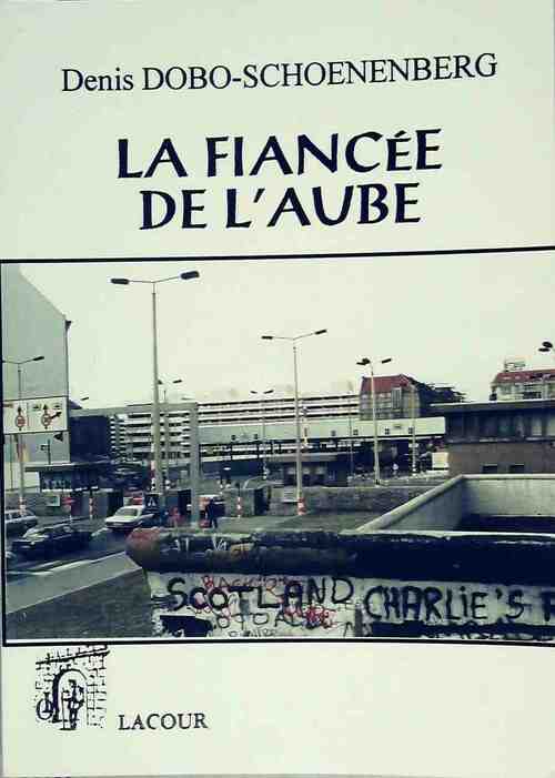 Livrenpoche : La fiancée de l'aube - Denis Dobo-Schoenenberg - Livre