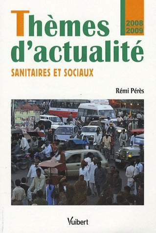 Livrenpoche : Thèmes d'actualité : Sanitaires et sociaux 2008-2009 - Rémi Pérès - Livre