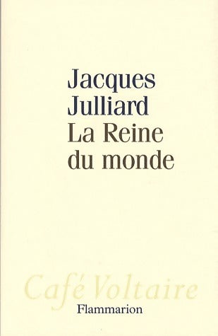 Livrenpoche : La Reine du monde  - Jacques Julliard - Livre