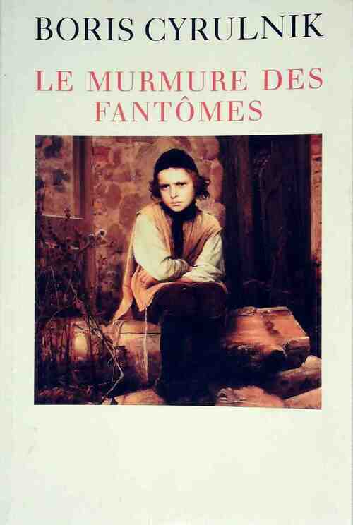 Livrenpoche : Le murmure des fantômes - Boris Cyrulnik - Livre