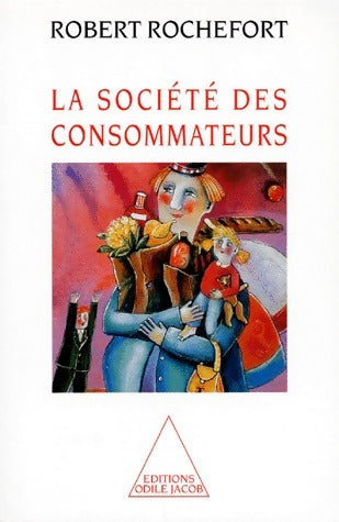 Livrenpoche : La société des consommateurs - Robert Rochefort - Livre