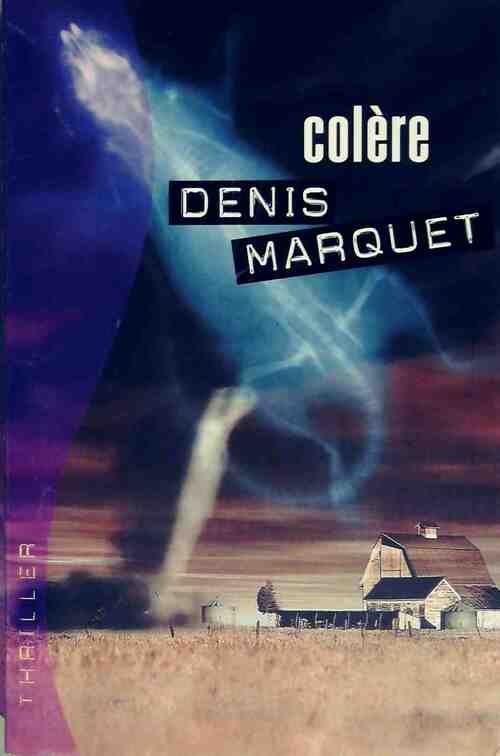 Colère - Denis Marquet - Livre