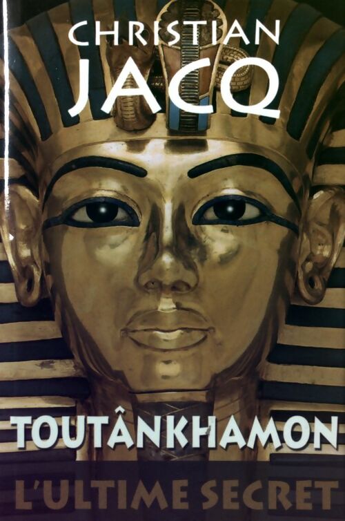 Livrenpoche : Toutankhamon : L'ultime secret - Christian Jacq - Livre