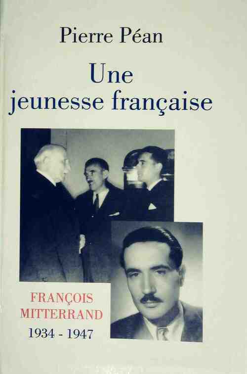 Livrenpoche : Une jeunesse française. François Mitterrand (1934-1947) - Pierre Péan - Livre