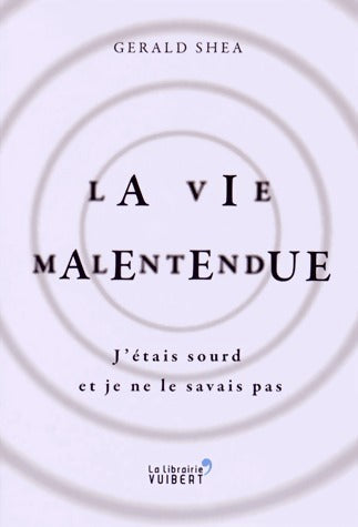 Livrenpoche : La vie malentendue - Gérald Shea - Livre