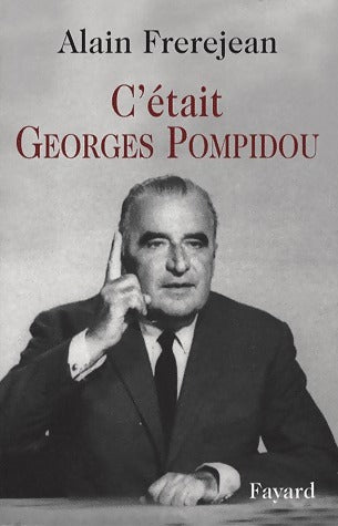 Livrenpoche : C'était Georges Pompidou - Alain Frerejean - Livre
