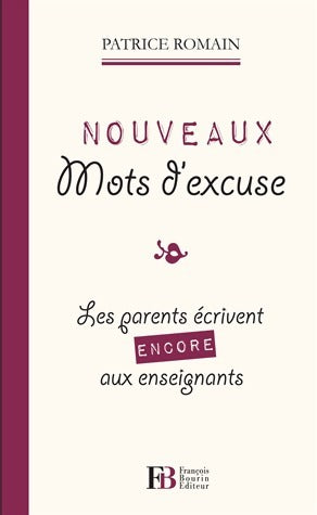 Livrenpoche : Nouveaux mots d'excuse. Les parents écrivent encore aux enseignants - Patrice Romain - Livre