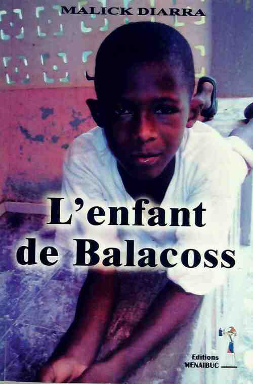 Livrenpoche : L'enfant de Balacoss - Malick Diarra - Livre