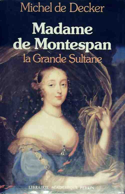 Livrenpoche : Madame de Montespan. La grande sultane - Michel De Decker - Livre