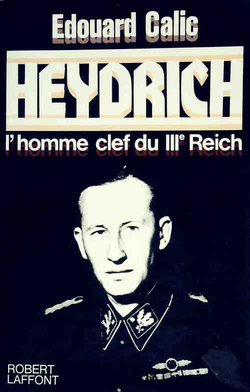 Livrenpoche : Heydrich. L'homme clef du IIIe Reich - Edouard Calic - Livre