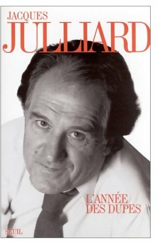 Livrenpoche : L'année des dupes - Jacques Julliard - Livre