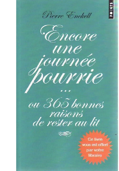 Livrenpoche : Encore une journée pourrie ou 365 bonnes raisons de rester à la maison - Pierre Enckell - Livre