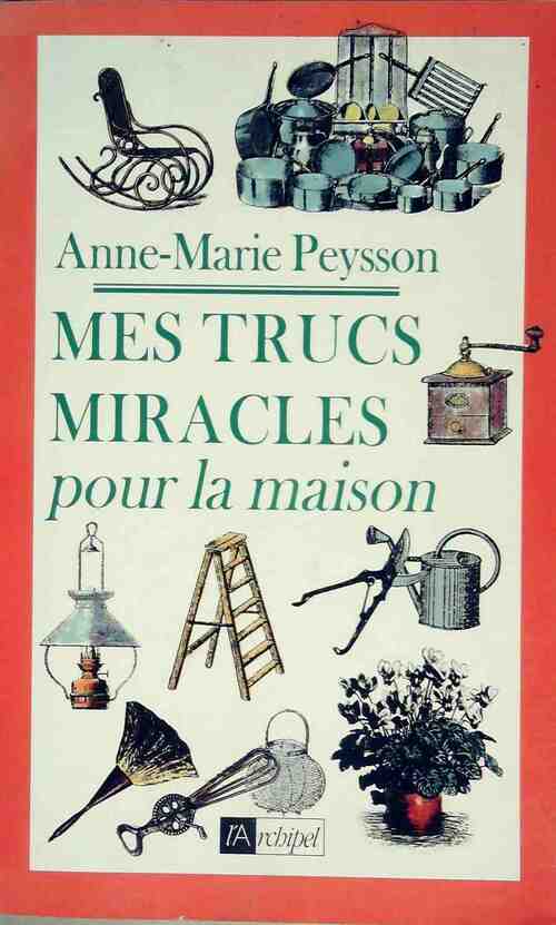 Livrenpoche : Mes trucs miracles pour la maison - Anne-Marie Peysson - Livre