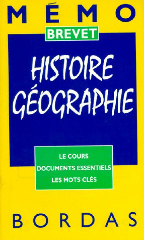 Histoire géographie . Le cours, documents essentiels, les mots clés - Collectif -  Mémo Brevet des Collèges - Livre