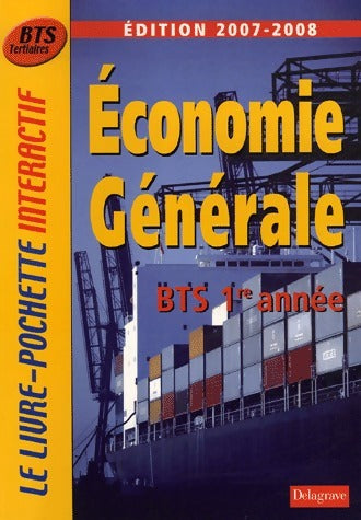 Economie générale BTS 1e année 2007-2008 - Bernard Epailly -  Le Livre-pochette interactif - Livre