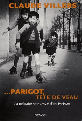 Livrenpoche : ... Parigot, tête de veau - Claude Villers - Livre