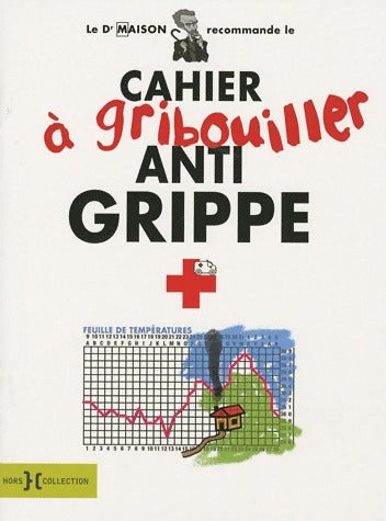 Livrenpoche : Cahier à gribouiller anti-grippe - Docteur Maison - Livre
