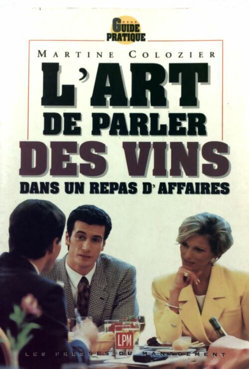 Livrenpoche : L'art de parler des vins dans un repas d'affaires - Martine Colozier - Livre