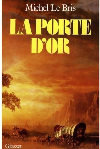 Livrenpoche : La porte d'or - Michel Le Bris - Livre