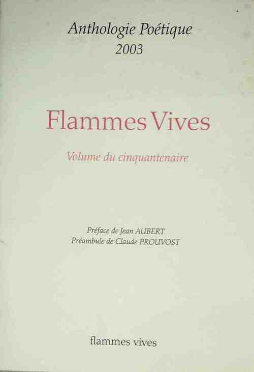 Livrenpoche : Flammes vives - Claude Prouvost - Livre