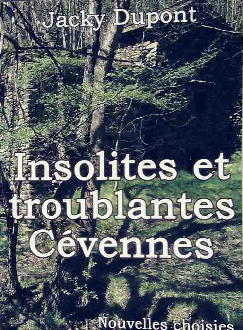 Livrenpoche : Insolites et troublantes Cévennes - Jacky Dupont - Livre
