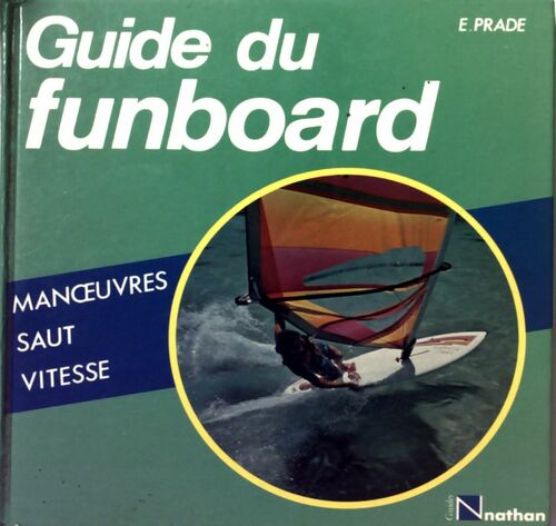 Livrenpoche : Guide du funboard - E. Prade - Livre