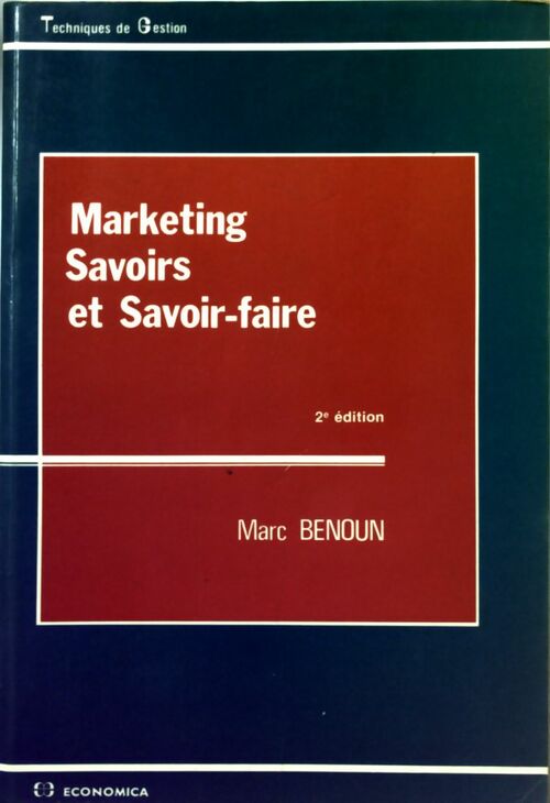 Le marketing. Savoirs et savoir-faire - Marc Benoum -  Techniques de gestion - Livre