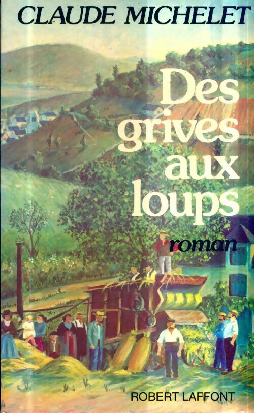 Livrenpoche : Des grives aux loups - Claude Michelet - Livre