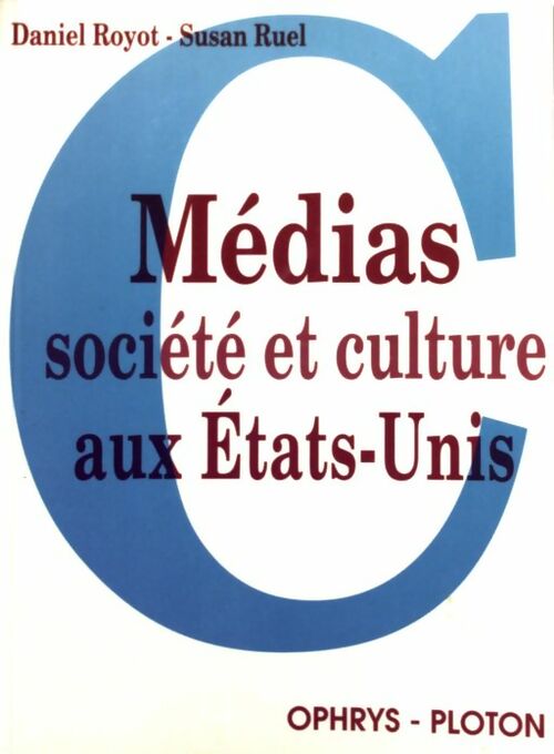 Livrenpoche : Médias, société et culture aux Etats-Unis - Daniel Royot - Livre