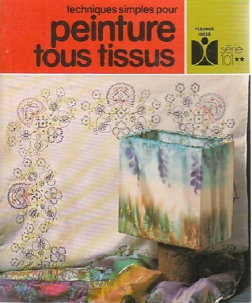 Livrenpoche : Techniques simples pour peinture tous tissus - Claude Soleillant - Livre