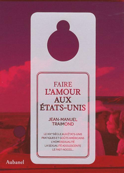 Livrenpoche : Faire l'amour aux Etats-Unis - Jean-Manuel Traimond - Livre