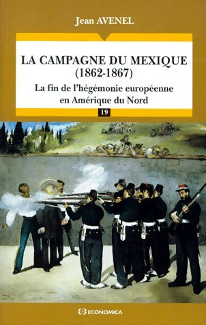 Livrenpoche : La campagne du Mexique 1862-1867 - Jean Avenel - Livre
