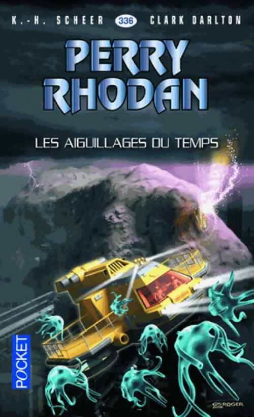 Livrenpoche : Les aiguillages du temps - Karl Herbert Scheer, Clark Darlton - Livre
