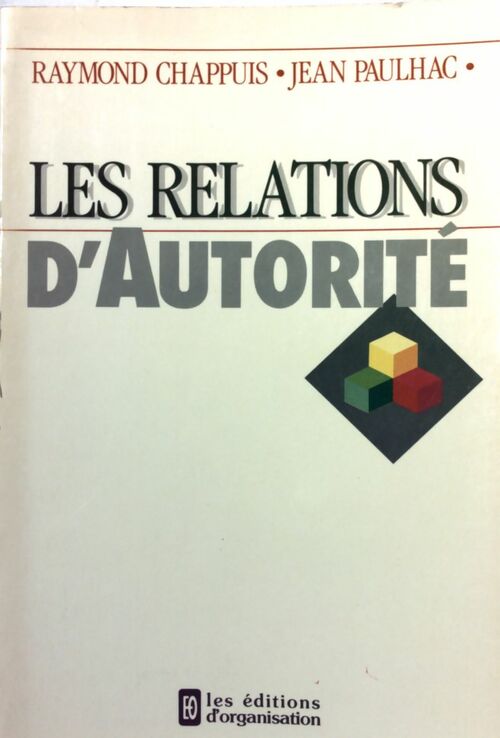 Livrenpoche : Les relations d'autorité - Raymond Chappuis - Livre