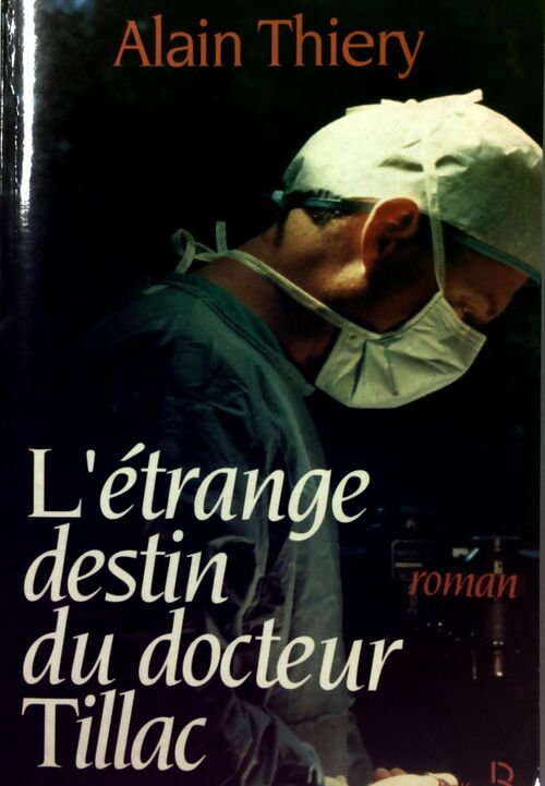 Livrenpoche : L'étrange destin du docteur Tillac - Alain Thierry - Livre
