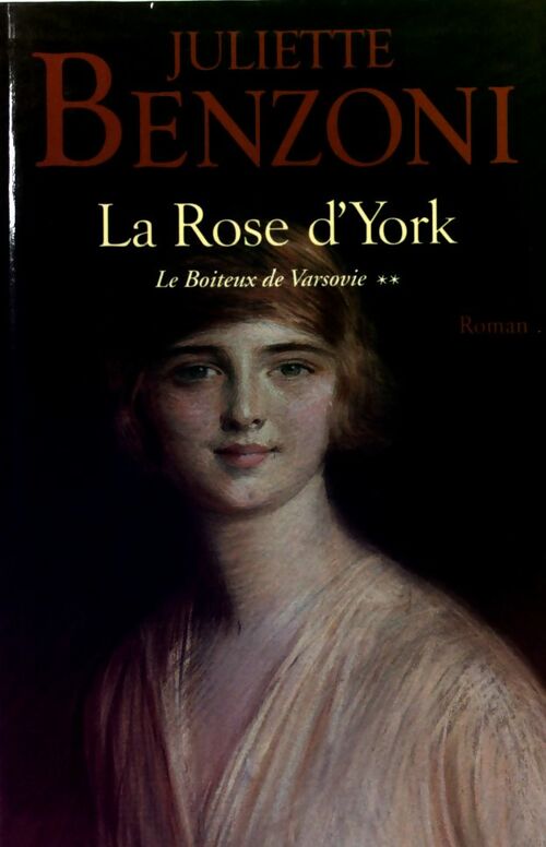 Le boiteux de Varsovie Tome II : La rose d'York - Juliette Benzoni - Livre